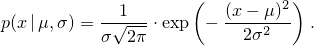 \[%
 p(x\,|\,\mu,\sigma)
      = {1 \over \sigma \sqrt{2\pi}}
        \cdot
        % e^{-(x-\mu)^2 / (2\sigma^2)}
        \exp{\left(- \, \frac{(x - \mu)^2}
                             {2 \sigma^2}
             \right)
            }
\; \mbox{.}
\]