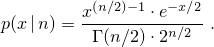 \[%
 p(x\,|\,n)
      =  \frac{ x^{(n/2)-1} \cdot e^{-x/2}}
              {\Gamma(n/2) \cdot 2^{n/2}}
\; \mbox{.}
\]